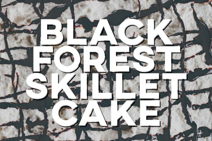 Black Forest Skillet Cake